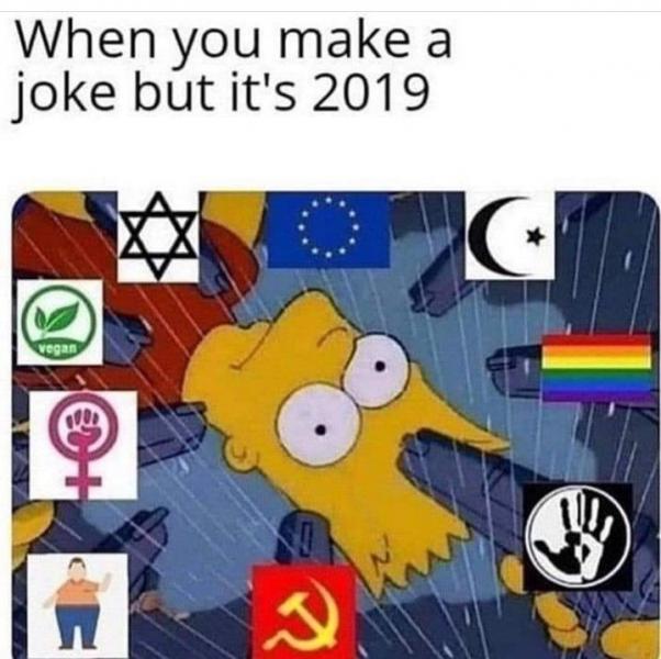 When you make joke but it's 2019.jpg